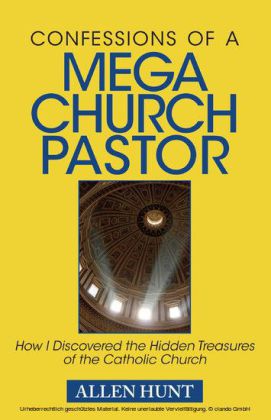 Confessions of A Mega Church Pastor