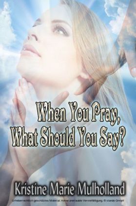 When You Pray, What Should You Say?
