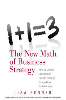 1+1=3 The New Math of Business Strategy