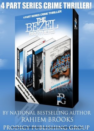 Boxed Set: The Bezel Brothers, A New Crime thriller by Rahiem Brooks (1-4)