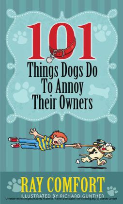 101 Things Dogs Do To Annoy Their Owners