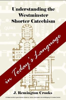Understanding the Westminster Shorter Catechism in Today's Language