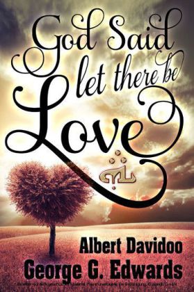 God said... 'Let there be Love'
