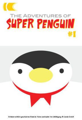 The Adventures of Super Penguin. Vol.1