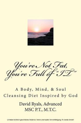 'You're Not Fat, You're Full of 'IT'
