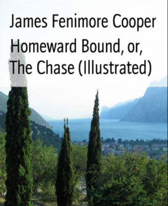 Homeward Bound, or, The Chase (Illustrated)