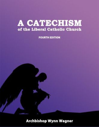 A Catechism of the Liberal Catholic Church