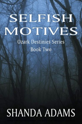 Ozark Destinies - Selfish Motives