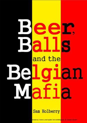 Beer, Balls and the Belgian Mafia