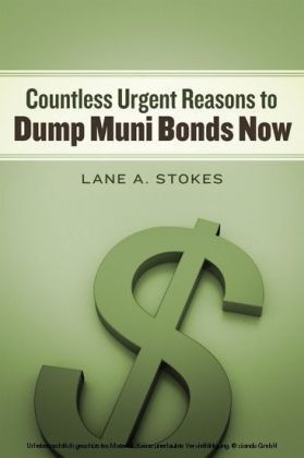 COUNTLESS URGENT REASONS TO DUMP MUNI BONDS NOW