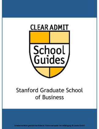 Clear Admit School Guide: Stanford Graduate School of Business