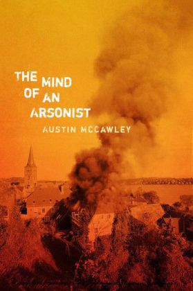 The Mind of an Arsonist