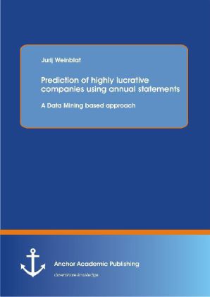 Prediction of highly lucrative companies using annual statements: A Data Mining based approach