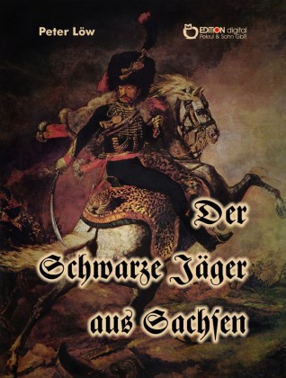 Der Schwarze Jäger aus Sachsen