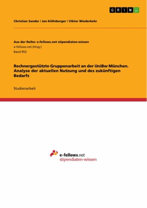Rechnergestützte Gruppenarbeit an der UniBw München. Analyse der aktuellen Nutzung und des zukünftigen Bedarfs