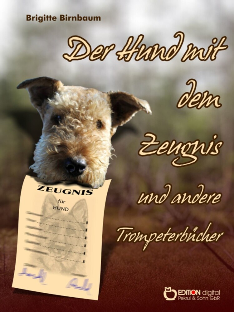 Der Hund mit dem Zeugnis und andere Trompeterbücher main product photo