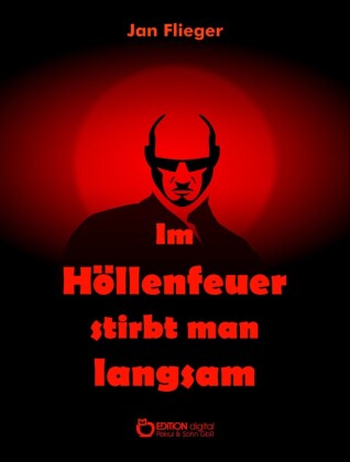 Im Höllenfeuer stirbt man langsam