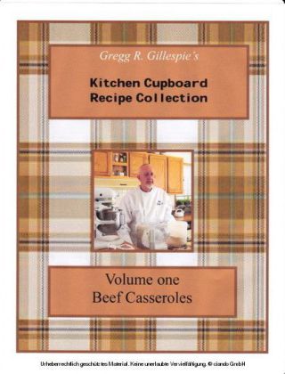 Gregg R. Gillespie's Kitchen Cupboard Recipe Collection