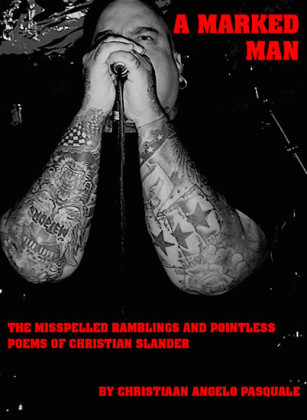 A MARKED MAN The Misspelled Ramblings and Pointless Poems of Christian Slander