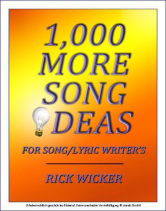 1,000 More Song Ideas for Song/Lyric Writer's
