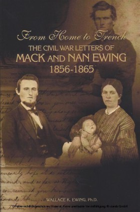 From Home to Trench: The Civil War Letters of Mack and Nan Ewing