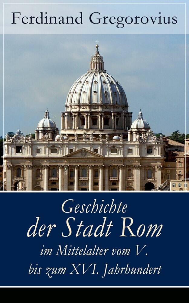 Geschichte der Stadt Rom im Mittelalter vom V. bis zum XVI. Jahrhundert main product photo