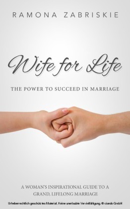 Wife for Life: The Power to Succeed in Marriage