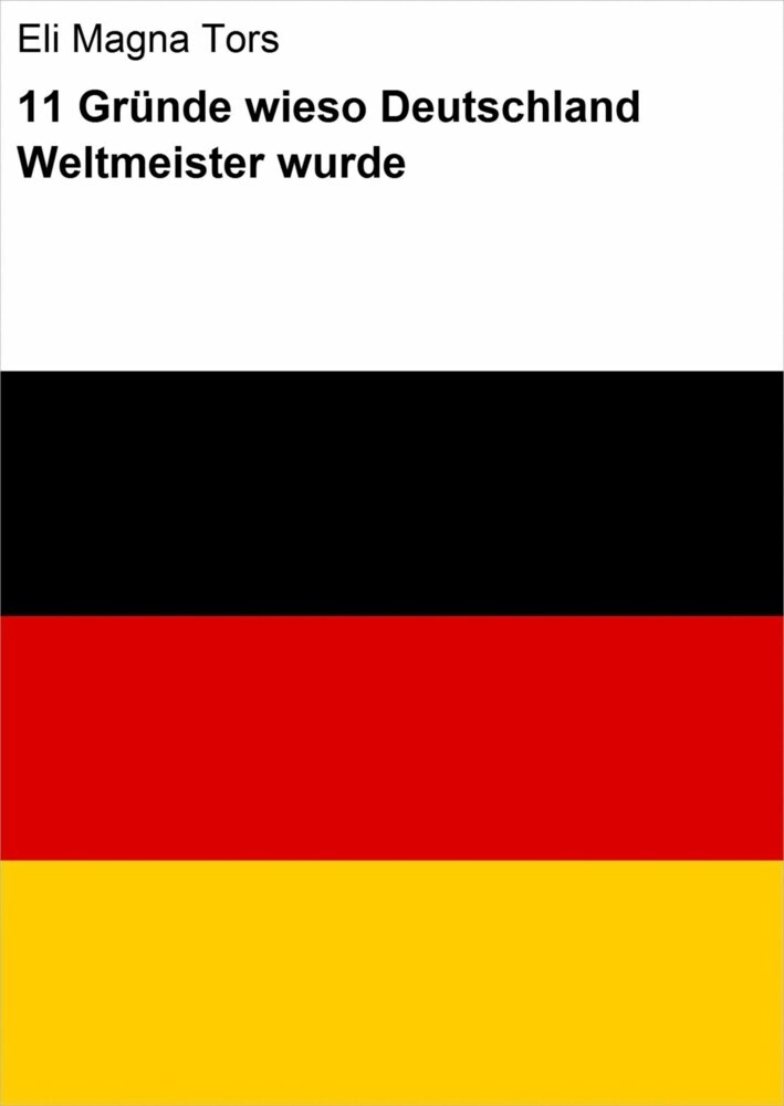 11 Gründe wieso Deutschland Weltmeister wurde main product photo