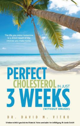 Perfect Cholesterol In Just 3 Weeks, (without drugs!)