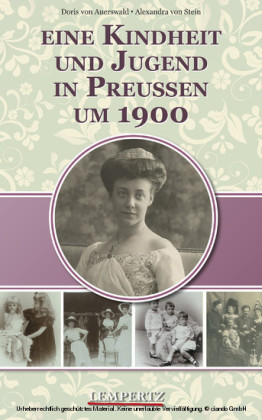 Eine Kindheit und Jugend in Preußen um 1900