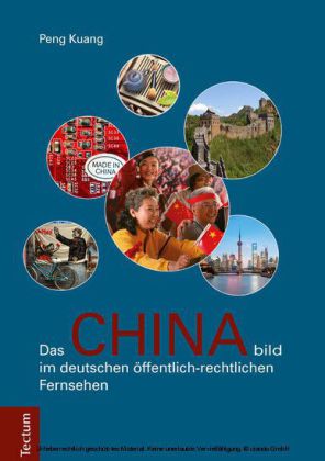 Das Chinabild im deutschen öffentlich-rechtlichen Fernsehen