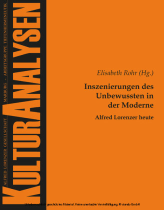 Inszenierungen des Unbewussten in der Moderne - Alfred Lorenzer heute