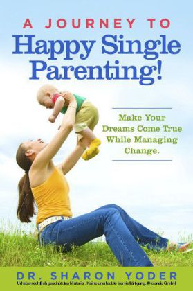 A Journey To Happy Single Parenting!