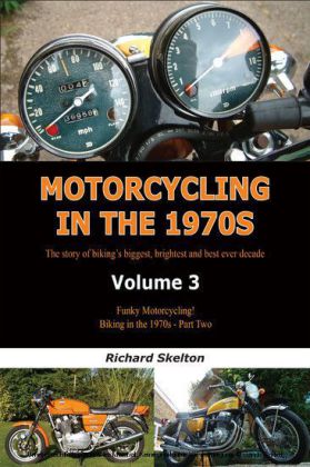 Motorcycling in the 1970s Volume 3: