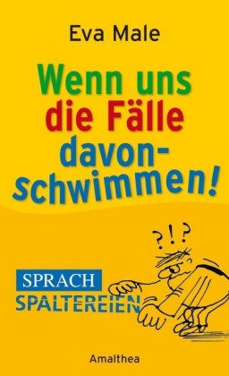 Wenn uns die Fälle davonschwimmen