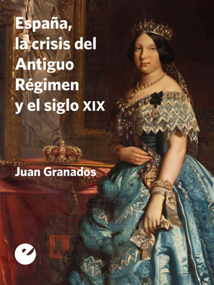 España, la crisis del Antiguo Régimen y el siglo XIX main product photo