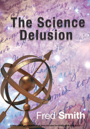 The Science Delusion