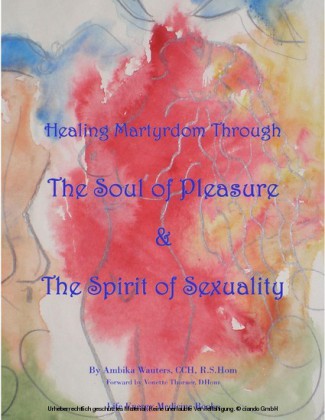 Healing Martyrdom through the Soul of Pleasure and the Spirit of Sexuality