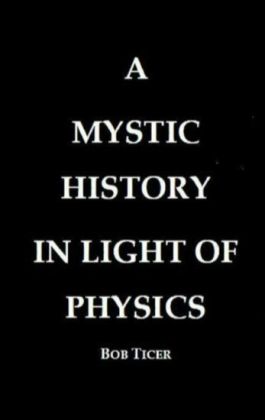 A Mystic History In Light Of Physics