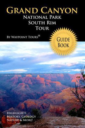 Grand Canyon National Park South Rim Tour Guide eBook