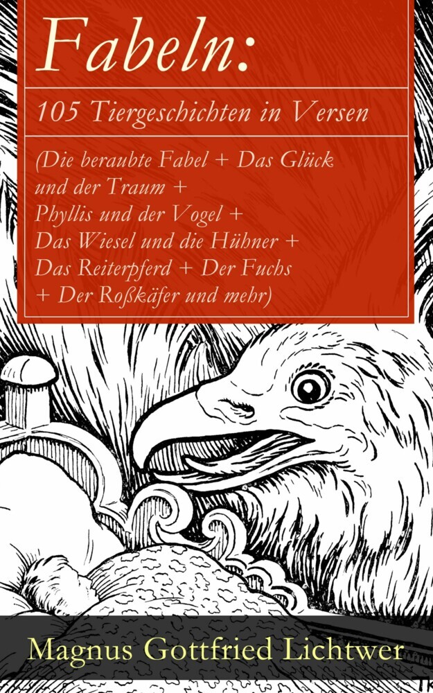 Fabeln: 105 Tiergeschichten in Versen (Die beraubte Fabel + Das Glück und der Traum + Phyllis und der Vogel + Das Wiesel und die Hühner + Das Reiterpferd + Der Fuchs + Der Roßkäfer und mehr) main product photo