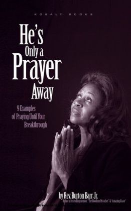 He's Only A Prayer Away