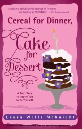 Cereal for Dinner, Cake for Dessert