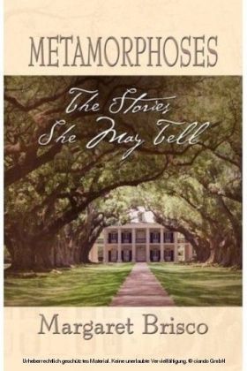 Metamorphoses: The Stories She May Tell