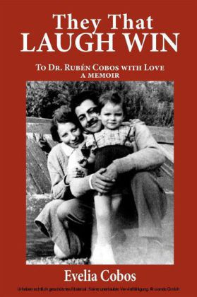 They That Laugh Win: To Dr. Ruben Cobos with Love