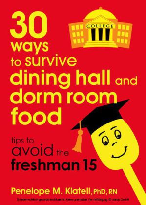 30 Ways to Survive Dining Hall and Dorm Room Food