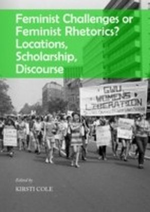 Feminist Challenges or Feminist Rhetorics? Locations, Scholarship, Discourse main product photo
