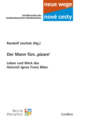 Der Mann fürs ,pizare' - Leben und Werk des Heinrich Ignaz Franz Biber