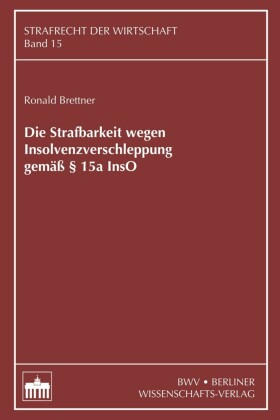 Die Strafbarkeit wegen Insolvenzverschleppung gemäß 15a InsO