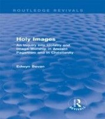 Holy Images (Routledge Revivals)